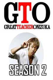 GTO: Great Teacher Onizuka Season 2 [Live Action]